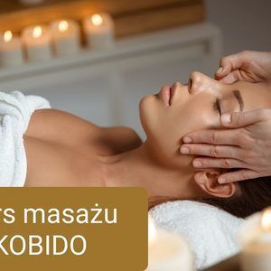 Portfolio usługi Indywidualny kurs masażu KOBIDO