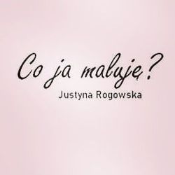 Co ja maluję? Justyna Rogowska, Józefa Pankiewicza 31, 20-133, Lublin