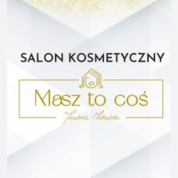 Salon Kosmetyczny "Masz To coś" Izabela Michalska, Śniadeckich 67, 5, 86-300, Grudziądz
