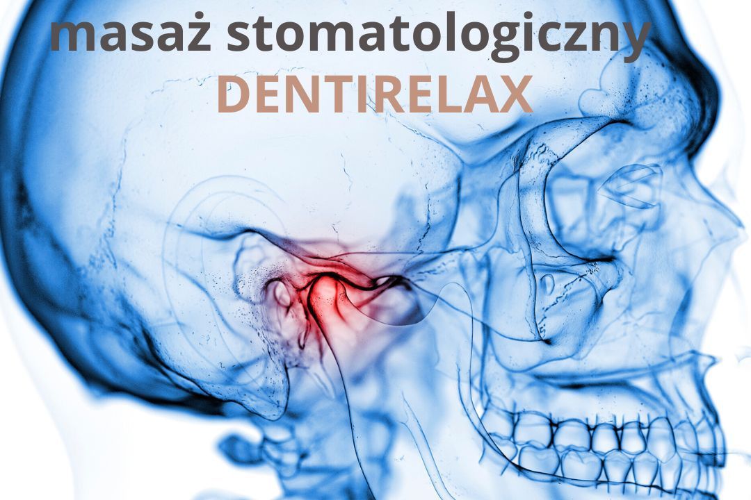 Portfolio usługi Masaż stomatologiczny DENTIRELAX