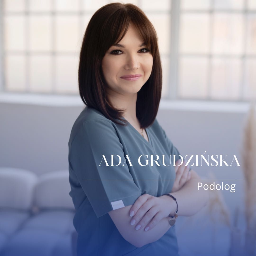 Ada Grudzińska - Zadbaj o Stopy- Gabinet Podologiczny Aleksandra Butyńska