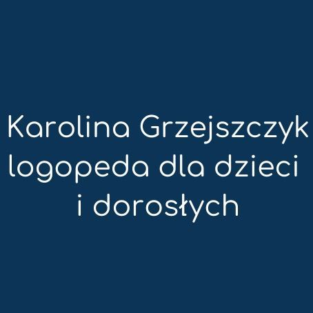 Karolina Grzejszczyk Gabinet logopedyczny dla dzieci i dorosłych, Goleszowska 3, 122, 01-249, Warszawa, Wola