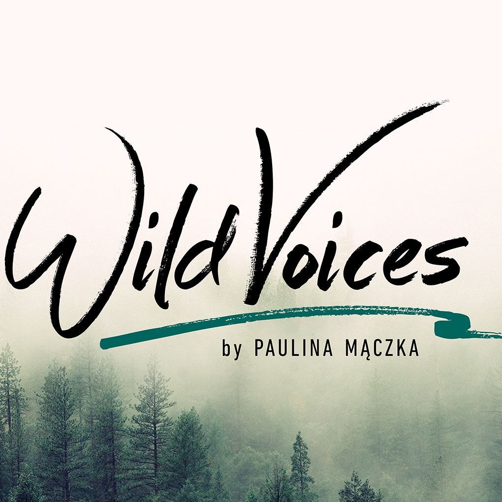 Wild Voices ⬩ Paulina Mączka-Michota, Długa 44/50, 00-241, Warszawa, Śródmieście