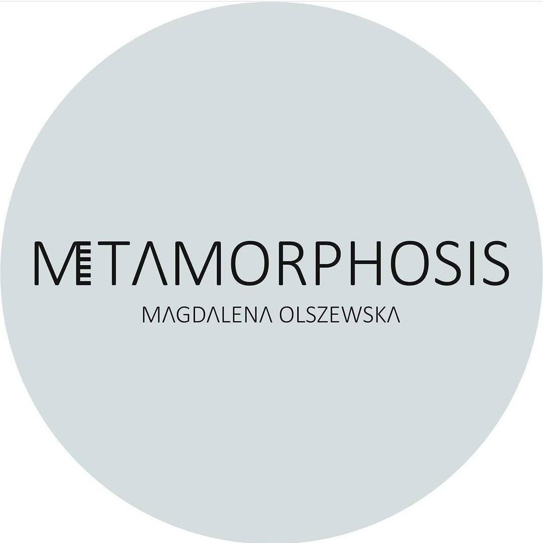 METAMORPHOSIS Magdalena Olszewska, Arkońska 38A, 71-470, Szczecin